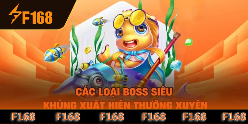 Các loại boss siêu khủng xuất hiện thường xuyên