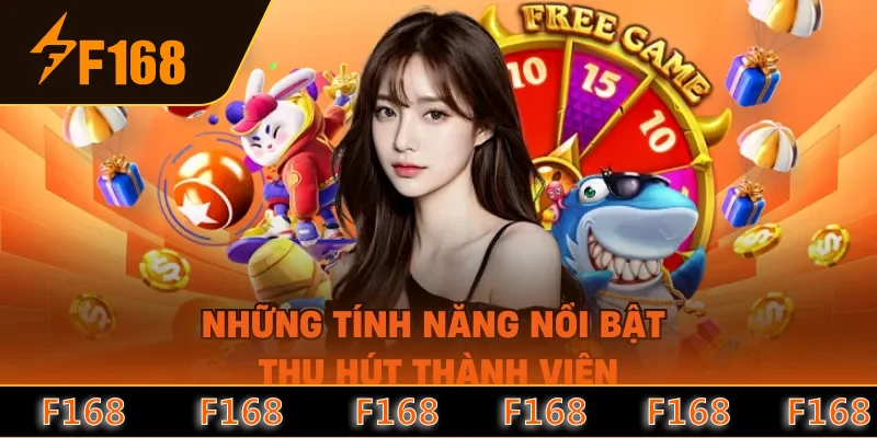 Những tính năng nổi bật thu hút thành viên Những tính năng nổi bật thu hút thành viên
