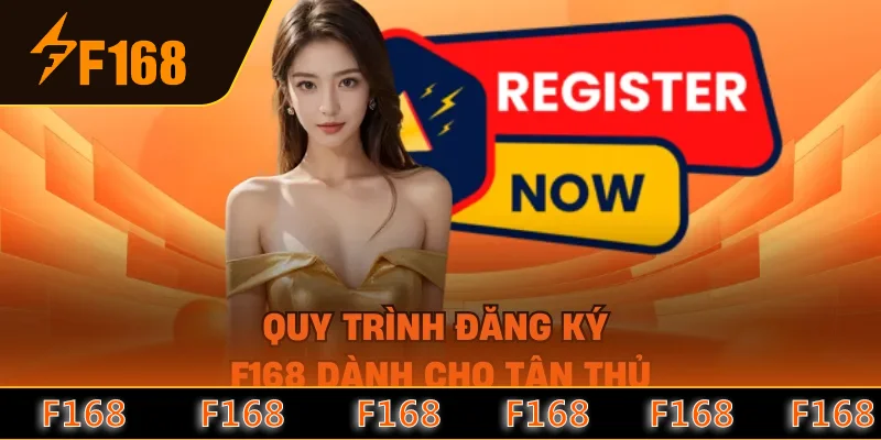 Quy trình đăng ký F168 dành cho tân thủ