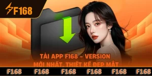 Tải App F168 - Version Mới Nhất, Thiết Kế Đẹp Mắt